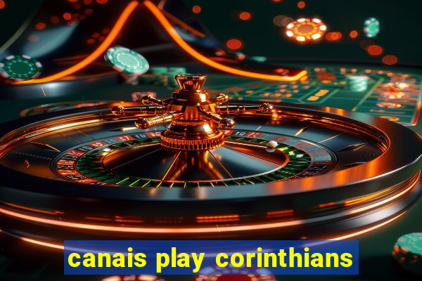 canais play corinthians