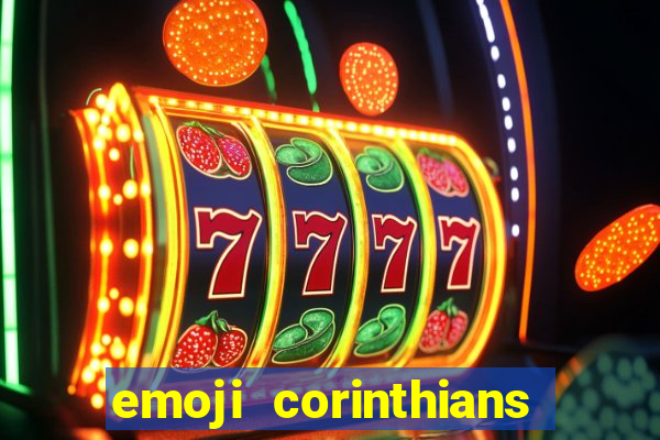 emoji corinthians copiar e colar