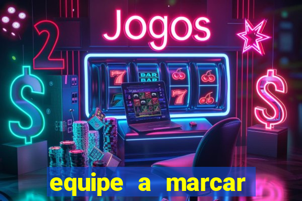 equipe a marcar primeiro 1 tempo betano