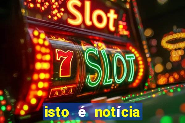 isto é notícia canavieiras bahia