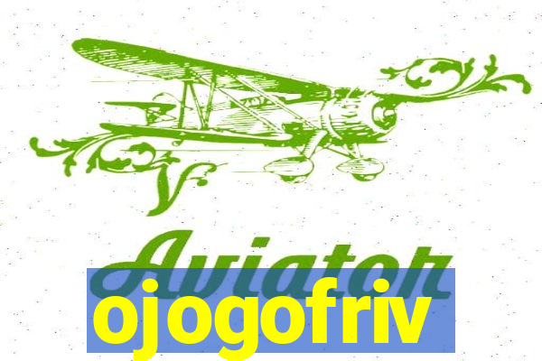 ojogofriv