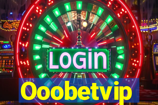 Ooobetvip