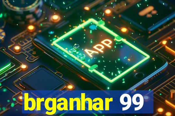brganhar 99