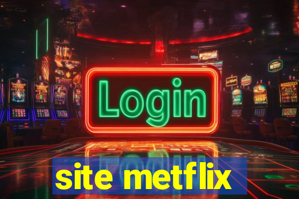 site metflix
