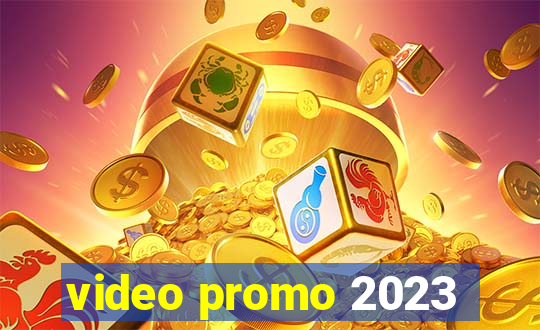 video promo 2023