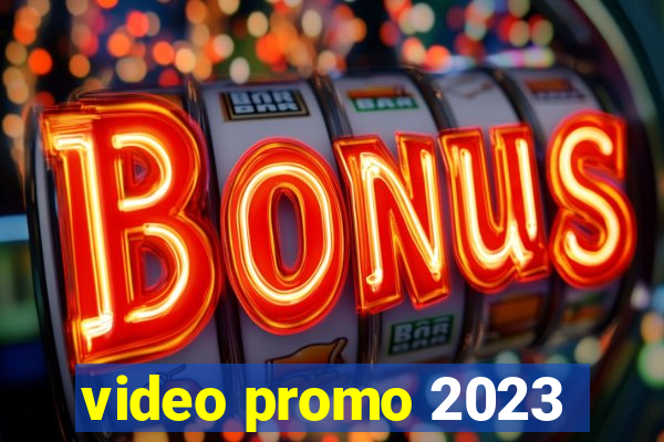 video promo 2023