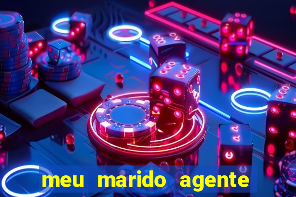 meu marido agente secreto completo dublado