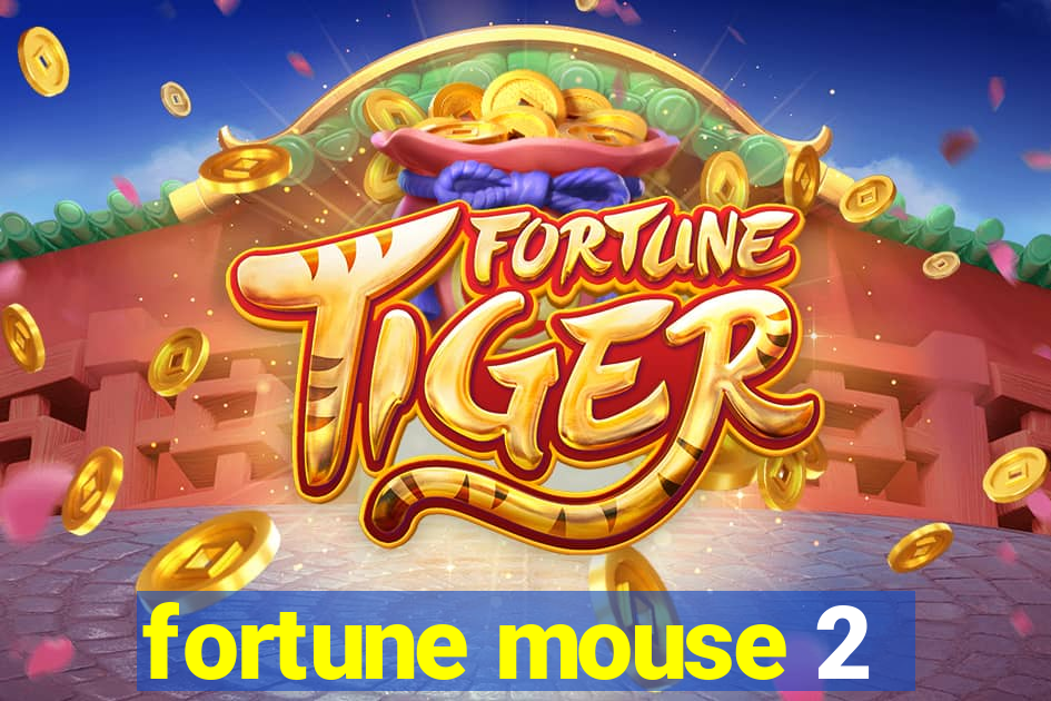 fortune mouse 2