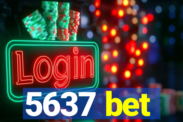 5637 bet