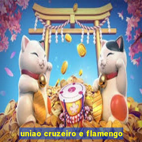 uniao cruzeiro e flamengo