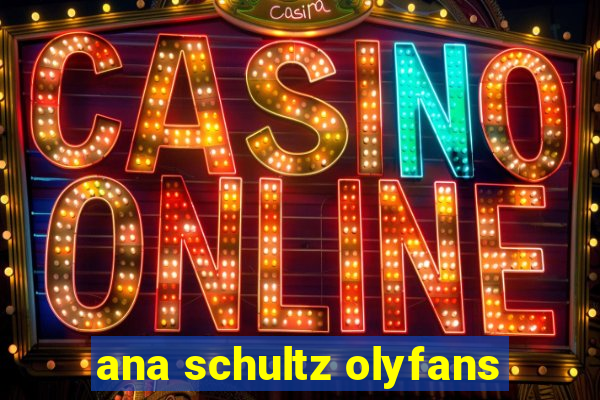 ana schultz olyfans