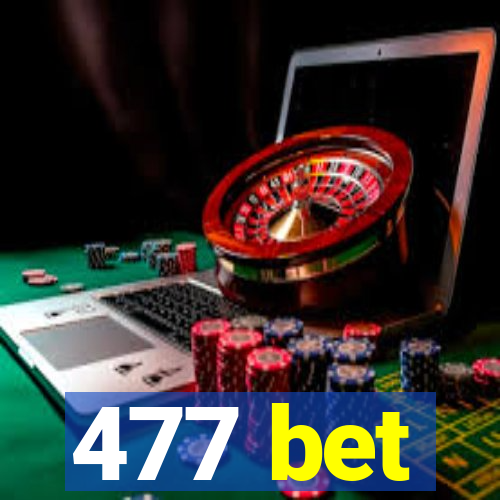 477 bet