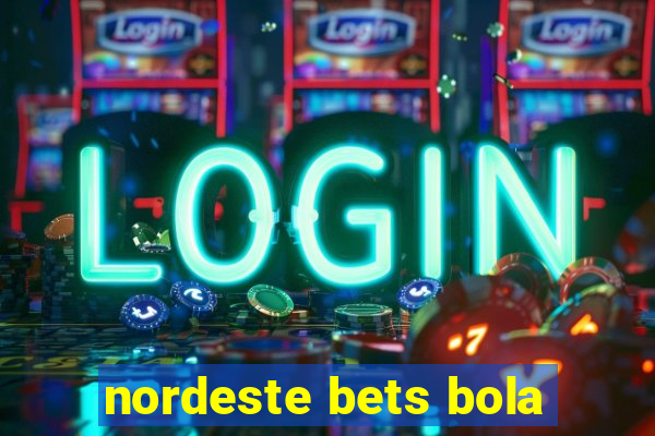 nordeste bets bola