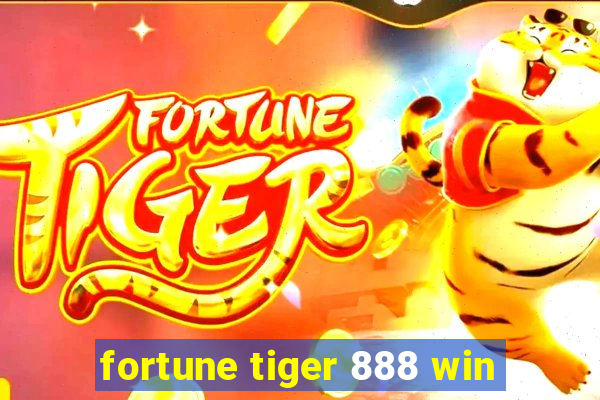 fortune tiger 888 win