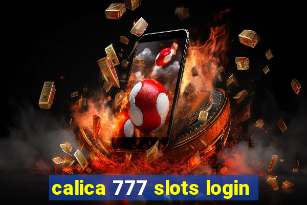 calica 777 slots login