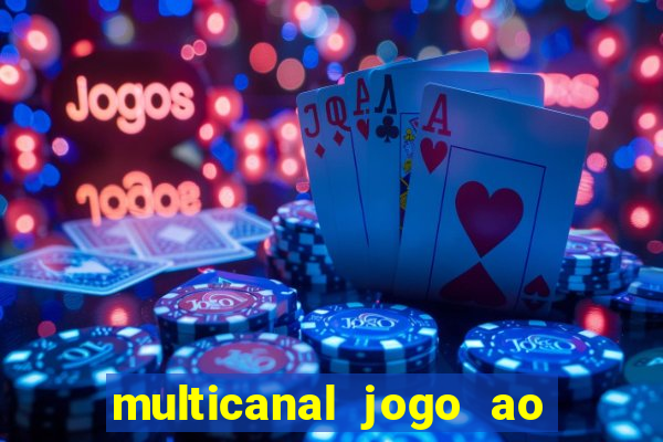 multicanal jogo ao vivo fans