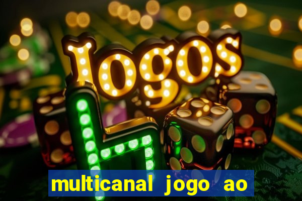 multicanal jogo ao vivo fans