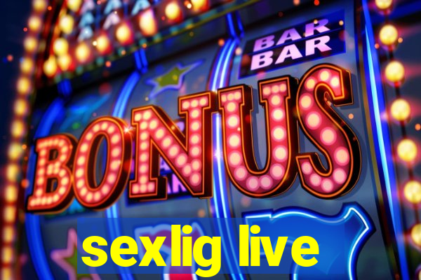 sexlig live