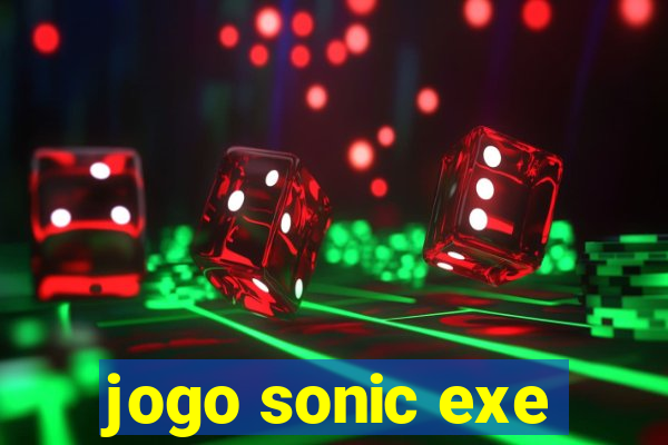 jogo sonic exe