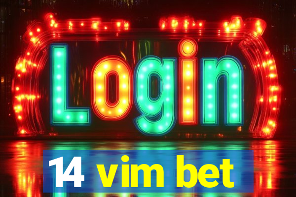 14 vim bet