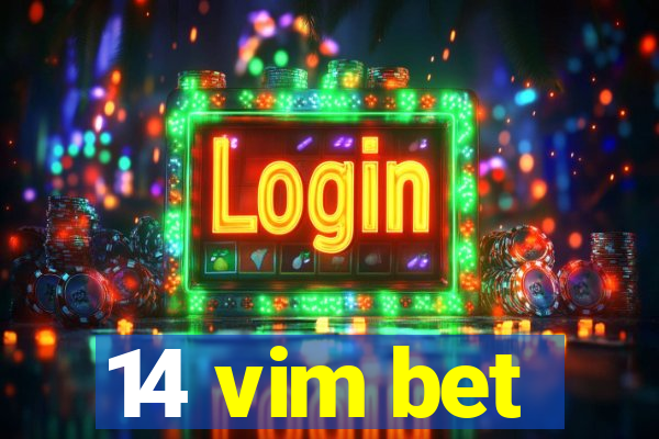 14 vim bet
