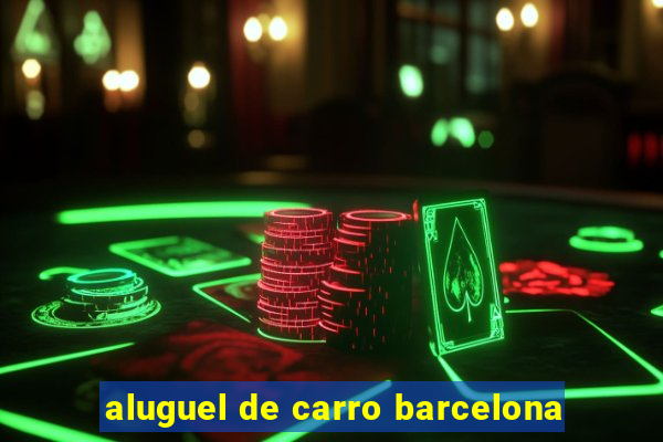 aluguel de carro barcelona