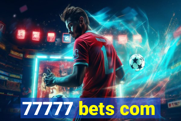 77777 bets com