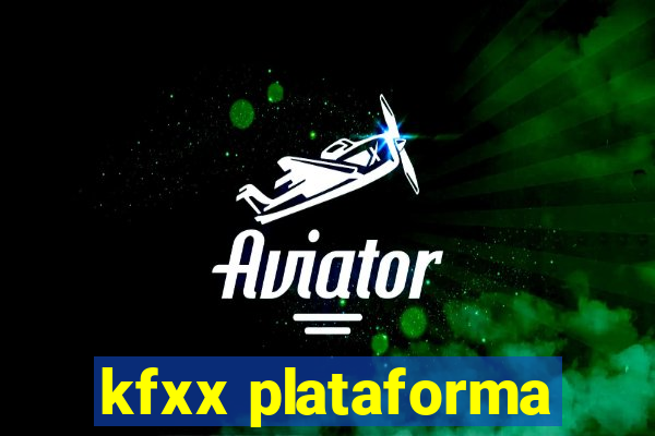 kfxx plataforma