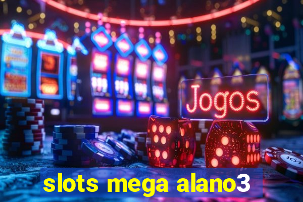 slots mega alano3