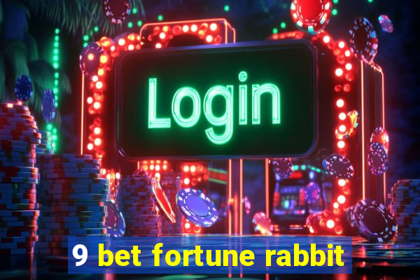 9 bet fortune rabbit