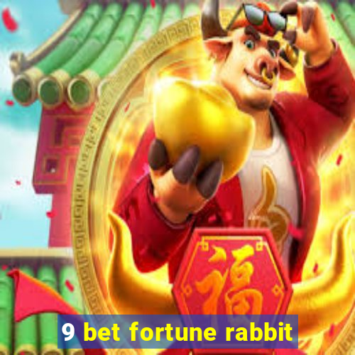 9 bet fortune rabbit