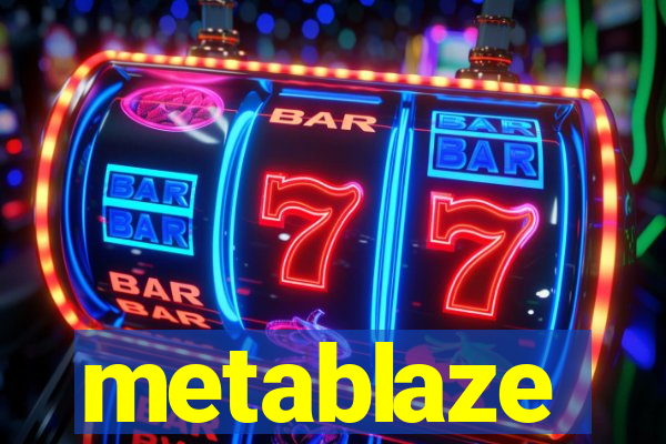metablaze