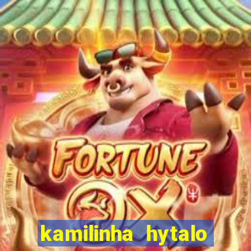 kamilinha hytalo santos idade