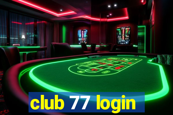club 77 login