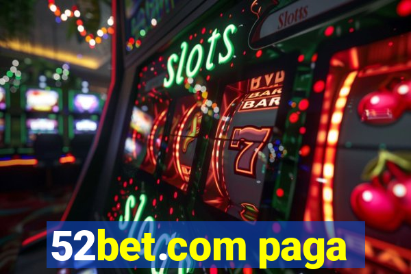 52bet.com paga