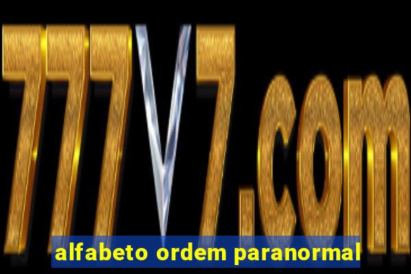 alfabeto ordem paranormal
