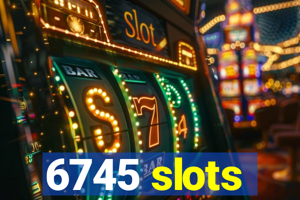 6745 slots
