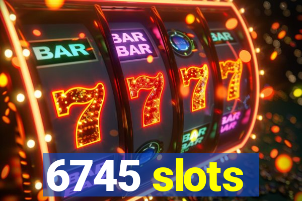 6745 slots