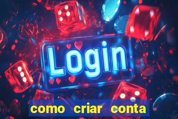 como criar conta nova em plataforma de jogos