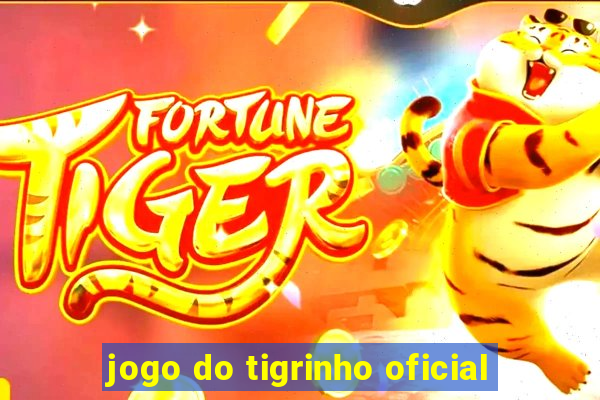 jogo do tigrinho oficial