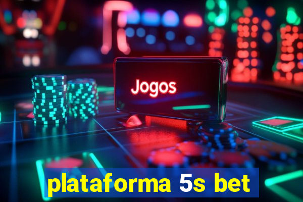 plataforma 5s bet