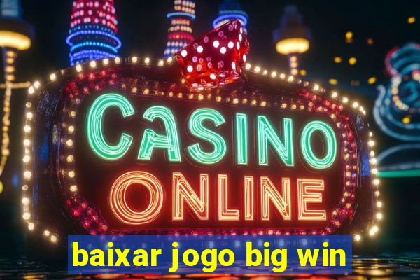 baixar jogo big win