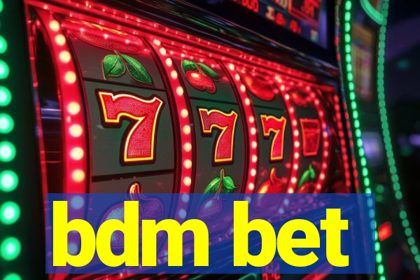 bdm bet
