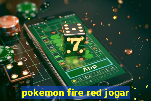 pokemon fire red jogar