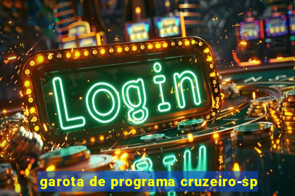 garota de programa cruzeiro-sp
