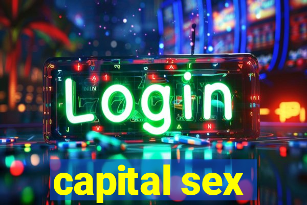 capital sex