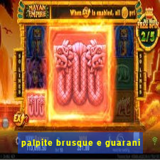 palpite brusque e guarani