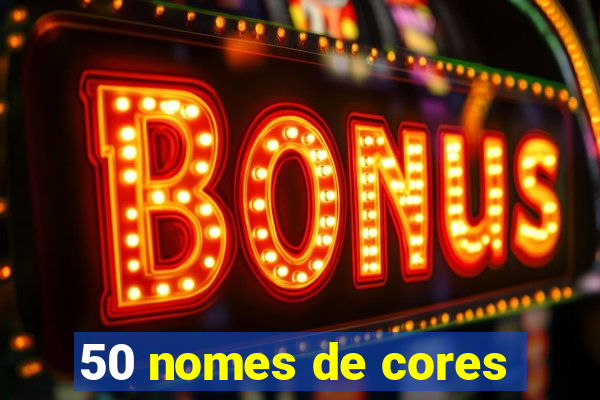 50 nomes de cores