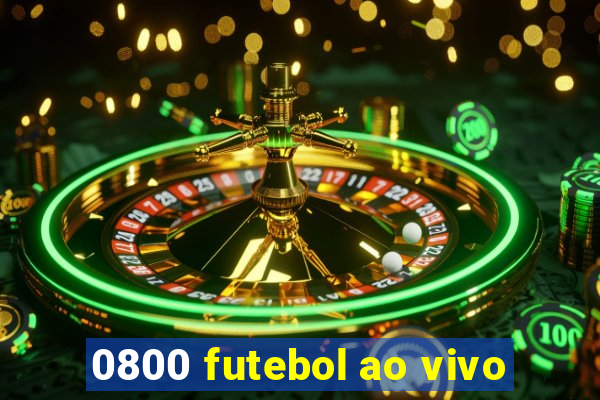 0800 futebol ao vivo