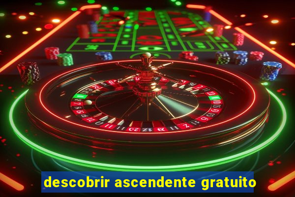 descobrir ascendente gratuito